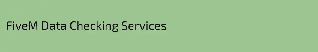 FiveM Data Checking Services